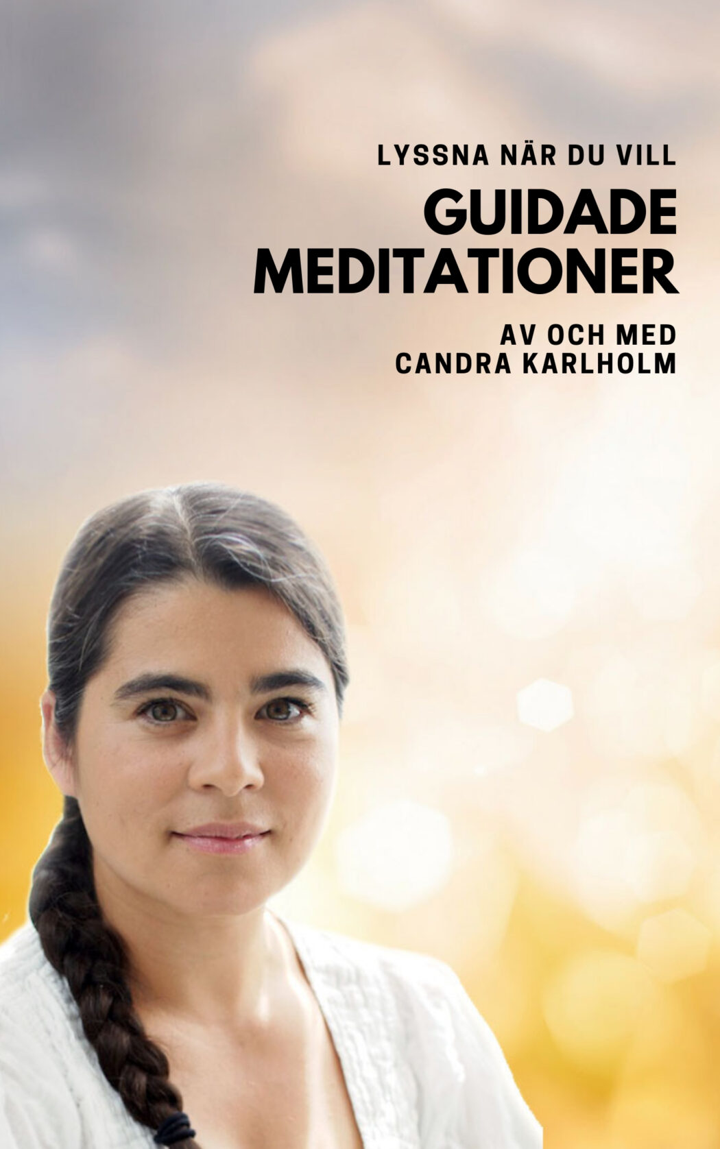 Vägledda meditationer av Candra Karlholm