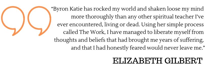 Elizabeth Gilbert on The Work of Byron Katie