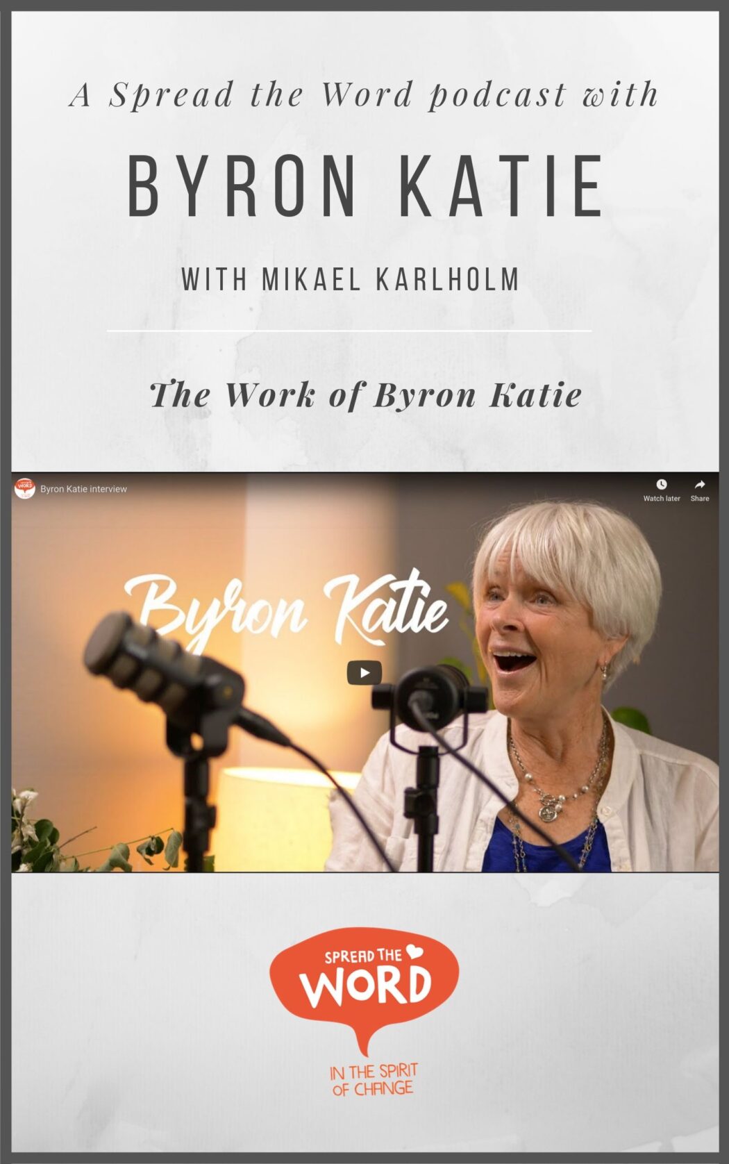 Podcast with Byron Katie and Michael Karlholm, Spread the word